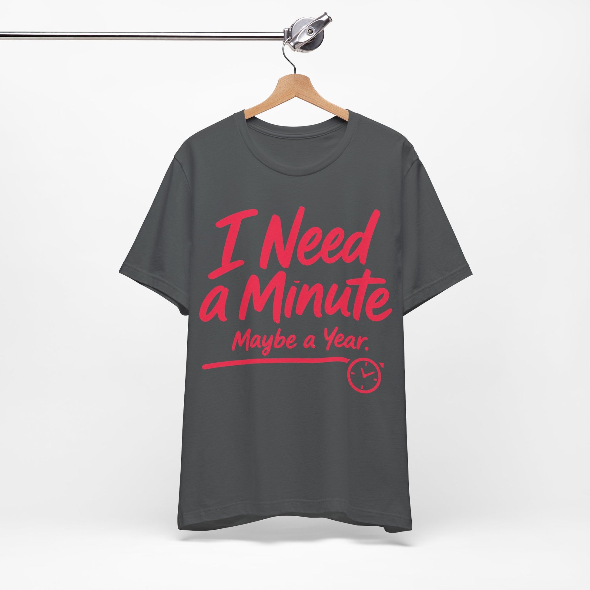 I Need a Minute Maybe a Year graphic on Bella+Canvas 3001 unisex tee