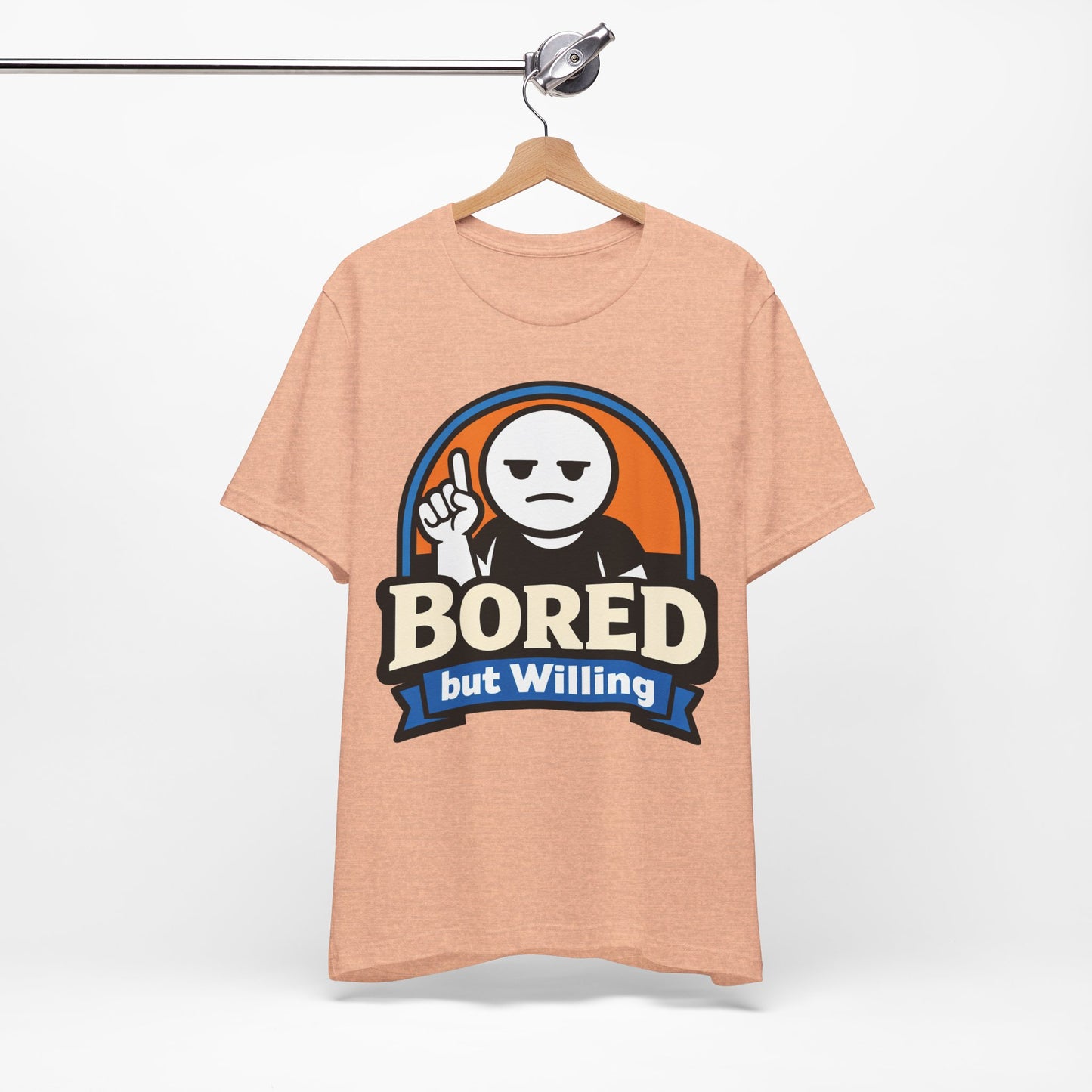 Bored But Willing Funny Attitude Shirt | Khai Studio