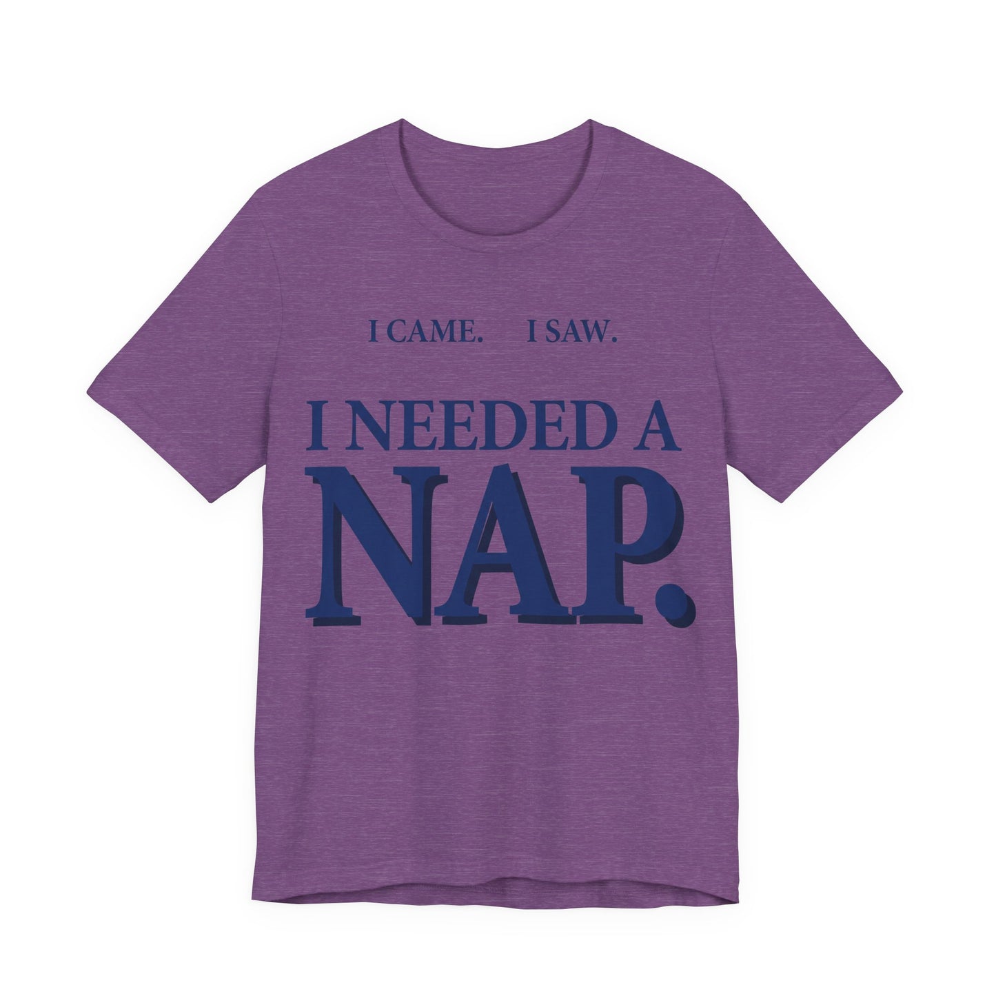 I Came I Saw I Needed a Nap Funny Shirt | Khai Studio