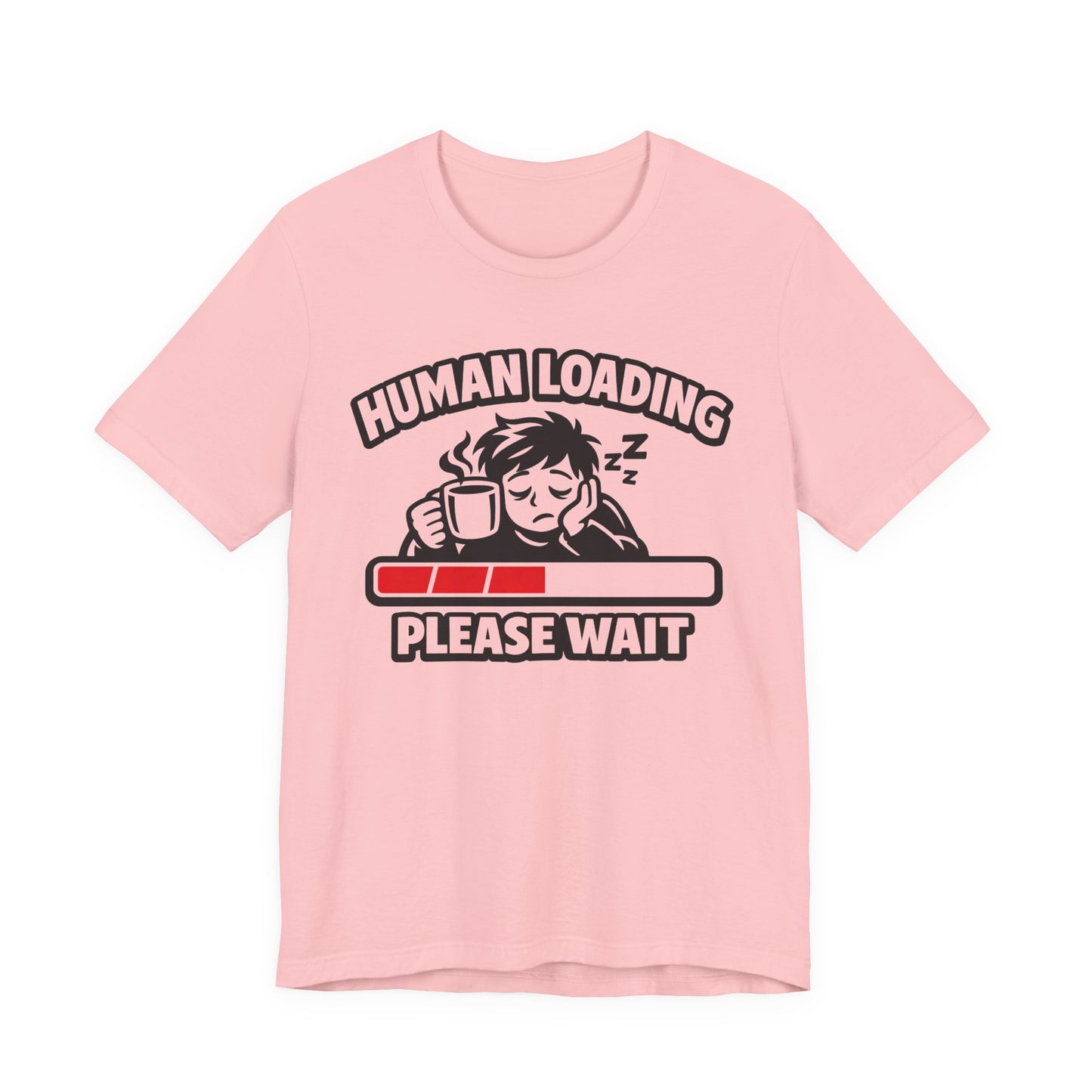 Human Loading Please Wait Funny Burnout Shirt | Khai Studio