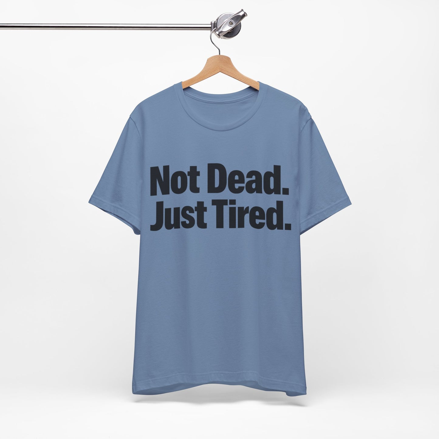 Not Dead Just Tired Funny Burnout Shirt | Khai Studio