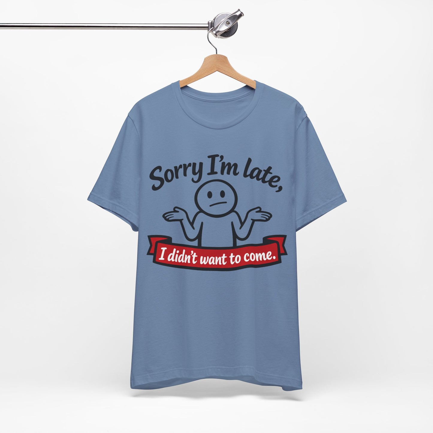 Sorry I'm Late I Didn't Want to Come Funny Introvert Shirt | Khai Studio