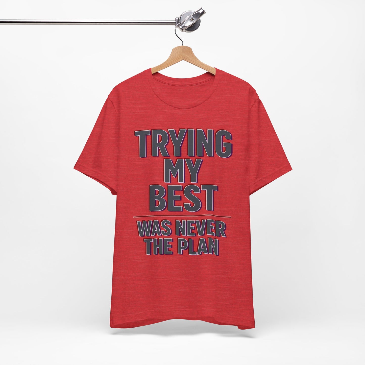Trying My Best Was Never the Plan Funny Shirt | Khai Studio