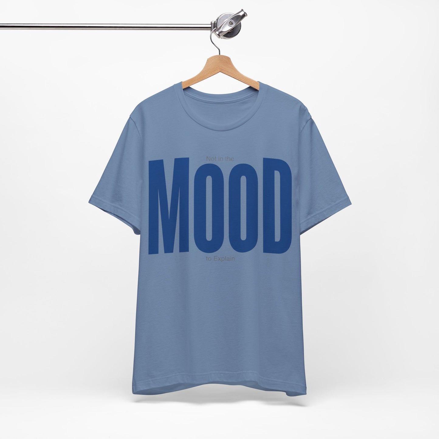 Not in the Mood to Explain graphic on Bella+Canvas 3001 unisex tee