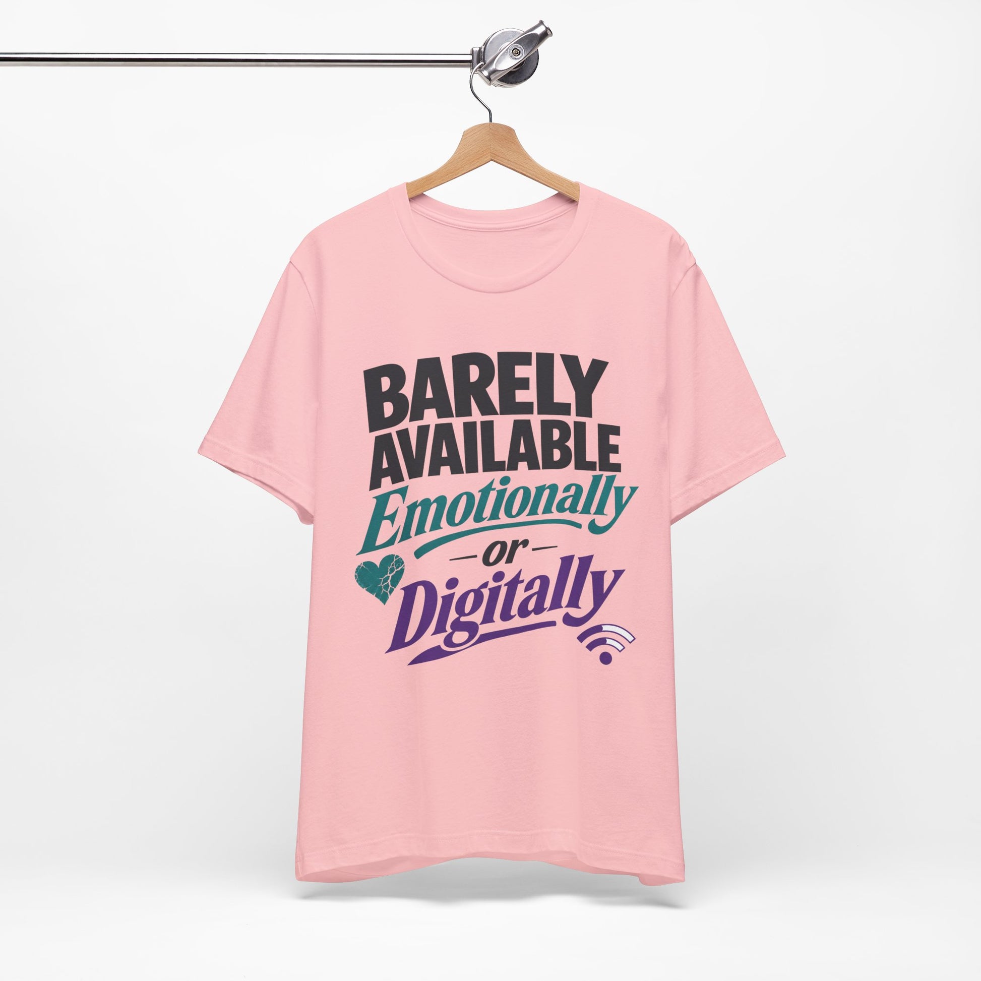 Barely Available Emotionally or Digitally graphic on Bella+Canvas 3001 unisex tee