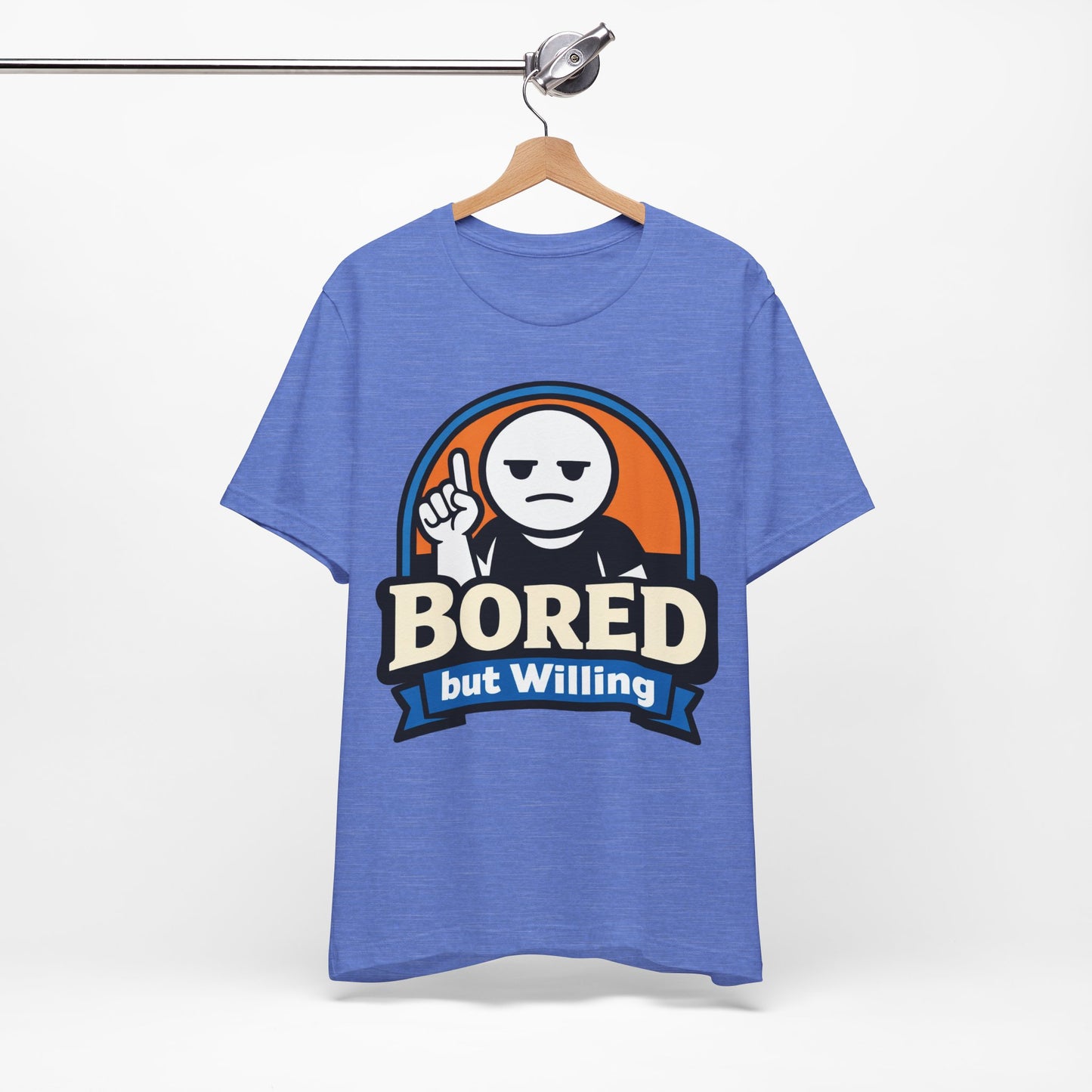 Bored But Willing Funny Attitude Shirt | Khai Studio