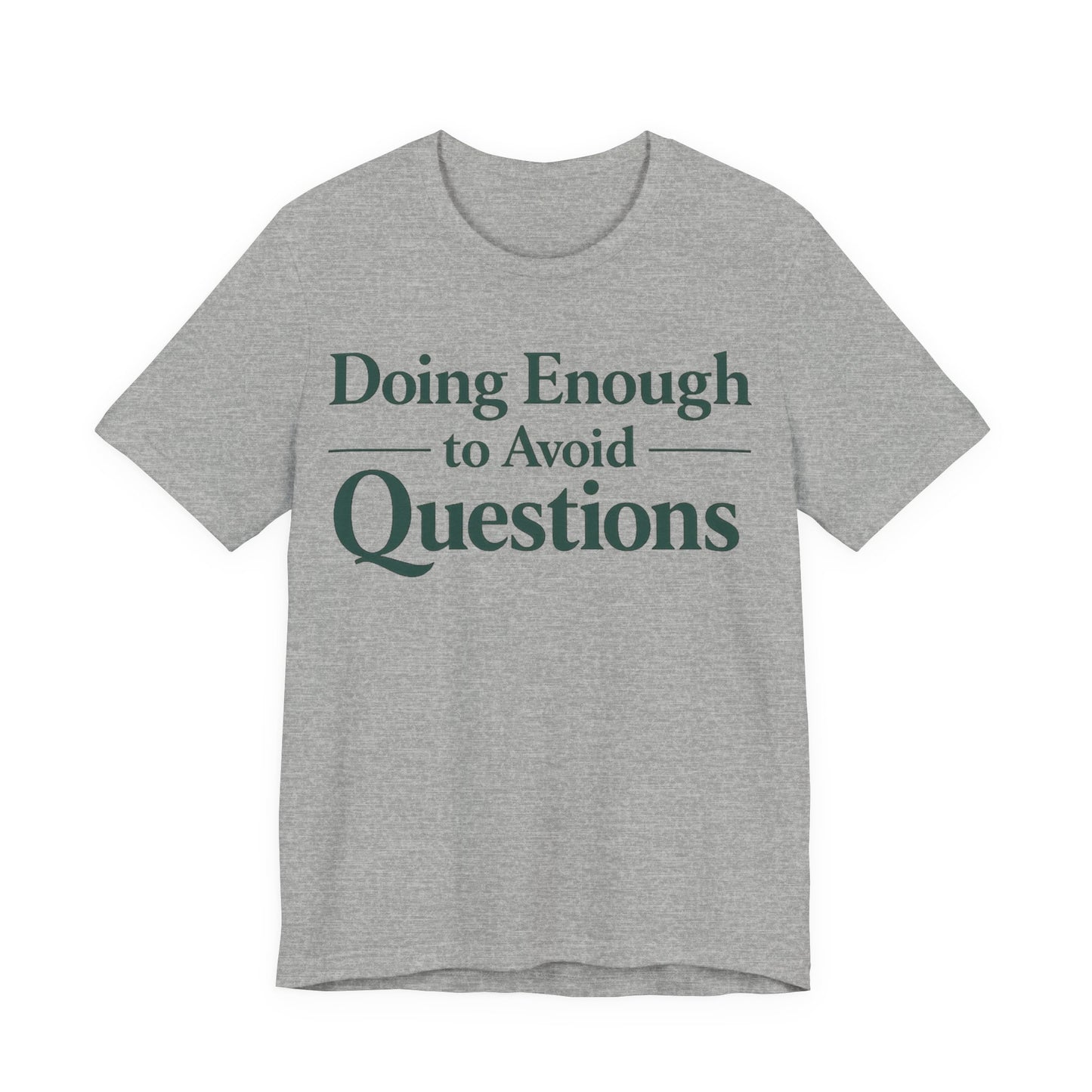 Asphalt Bella+Canvas 3001 unisex tee with Doing Enough to Avoid Questions graphic, on hanger