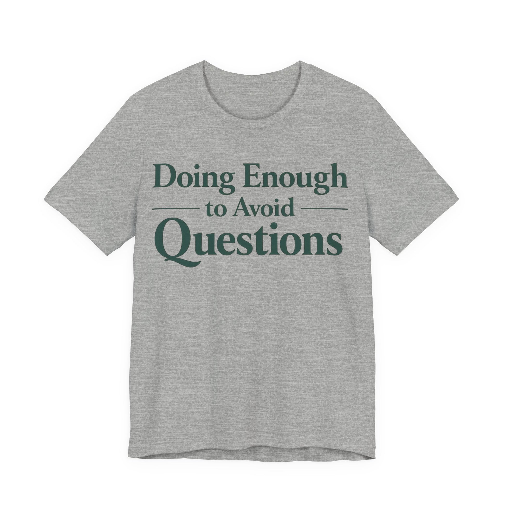 Asphalt Bella+Canvas 3001 unisex tee with Doing Enough to Avoid Questions graphic, on hanger