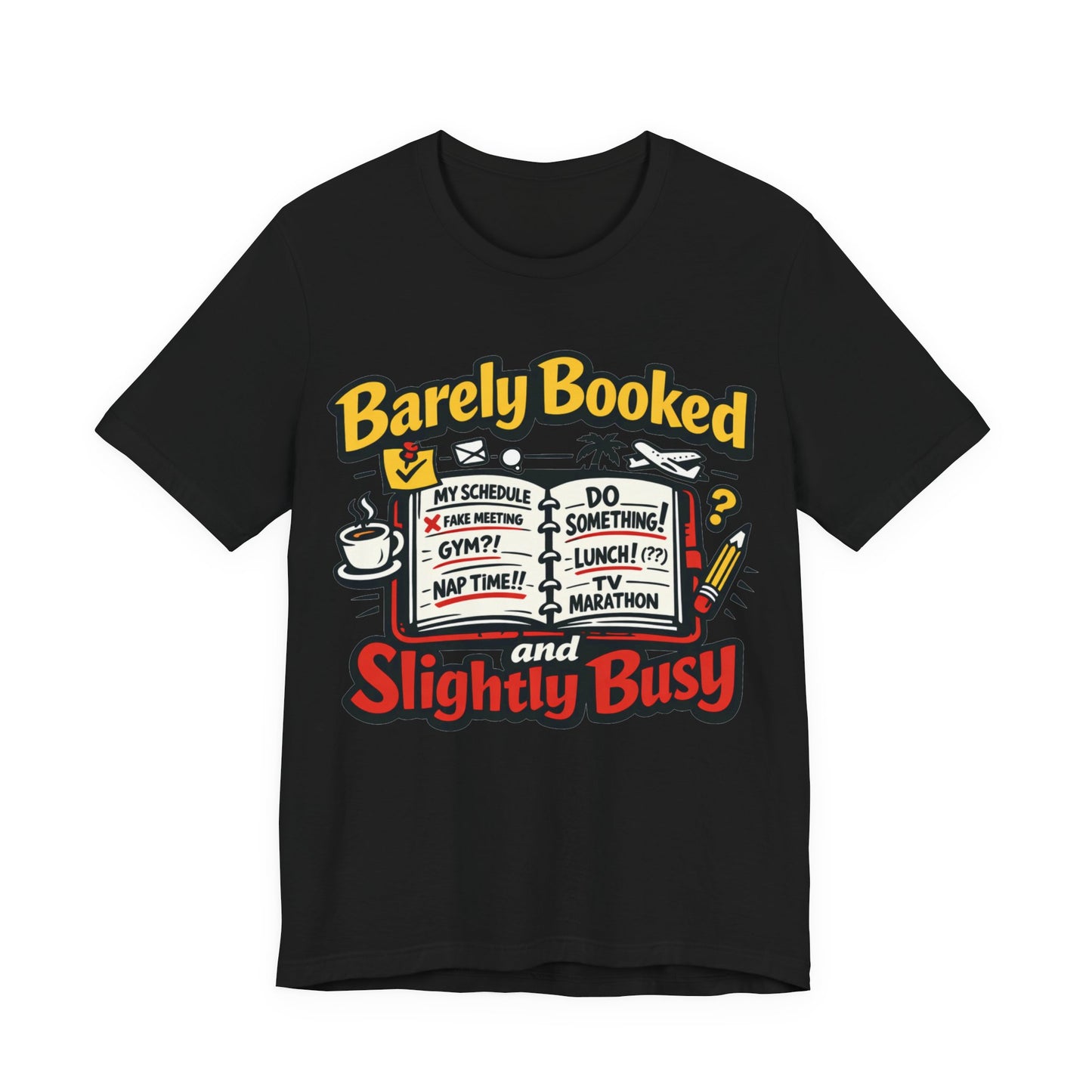 Black Bella+Canvas 3001 unisex tee with Barely Booked and Slightly Busy graphic, flat lay