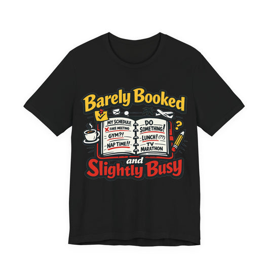 Black Bella+Canvas 3001 unisex tee with Barely Booked and Slightly Busy graphic, flat lay