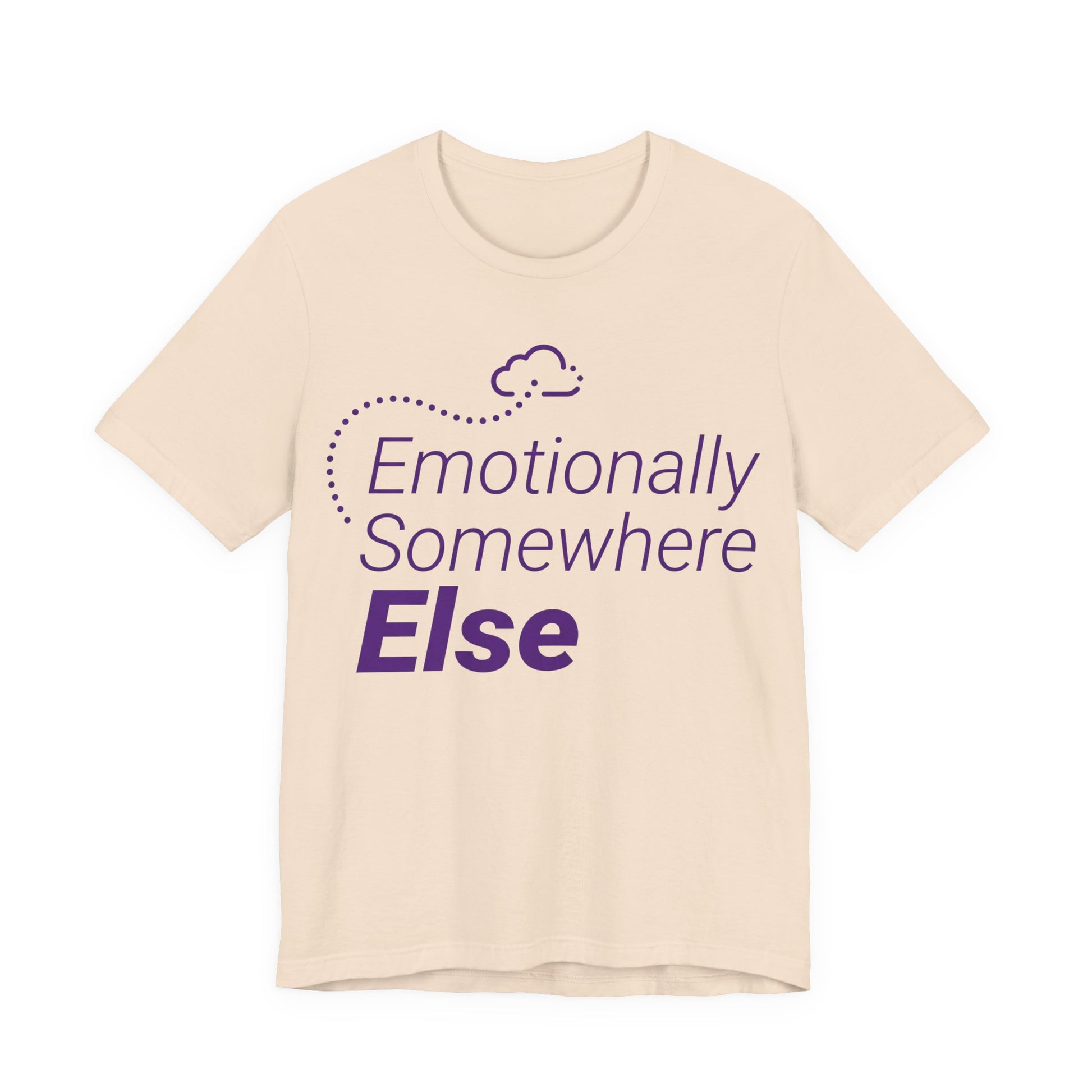 Soft Cream Bella+Canvas 3001 unisex tee with Emotionally Somewhere Else graphic