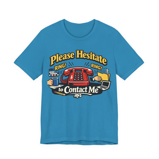 Please Hesitate to Contact Me Funny Introvert Shirt | Khai Studio