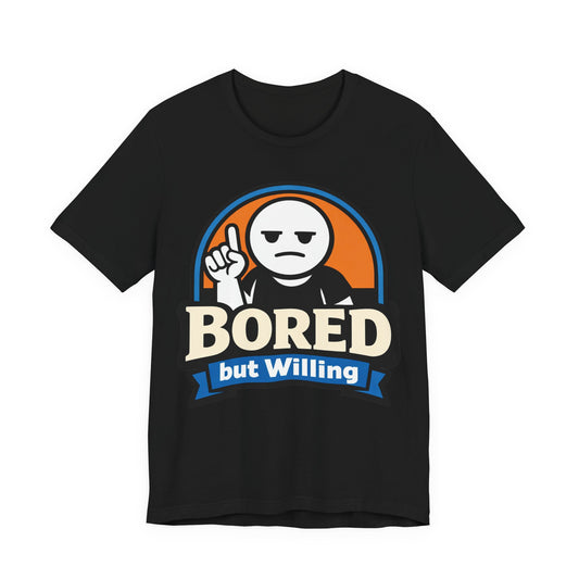Black Bella+Canvas 3001 unisex tee with Bored But Willing graphic, flat lay