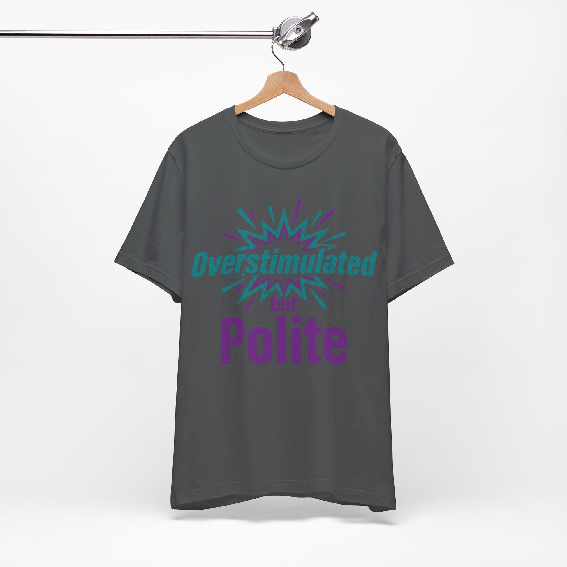 Overstimulated but Polite graphic on Bella+Canvas 3001 unisex tee