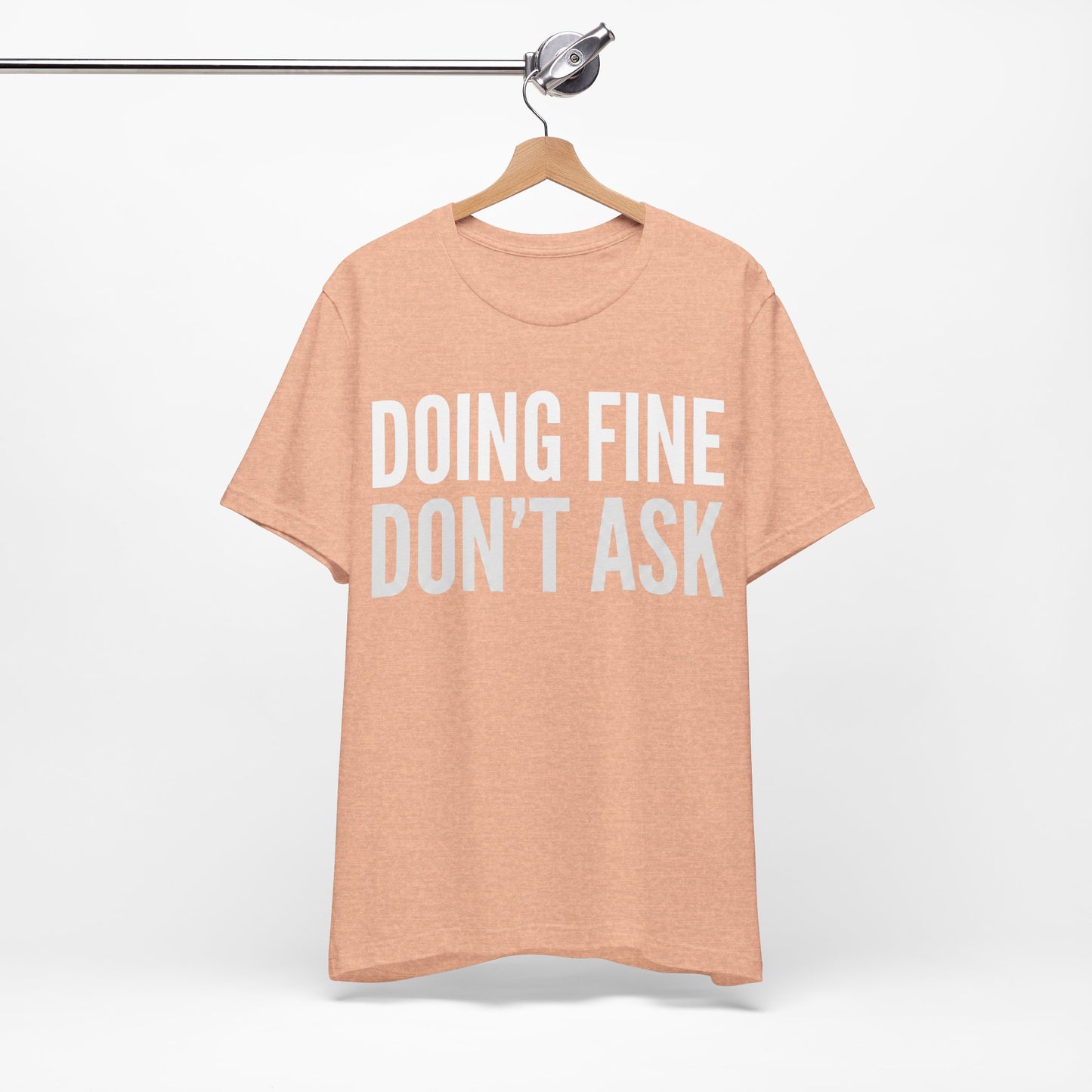 Doing Fine Don't Ask Funny Shirt | Khai Studio