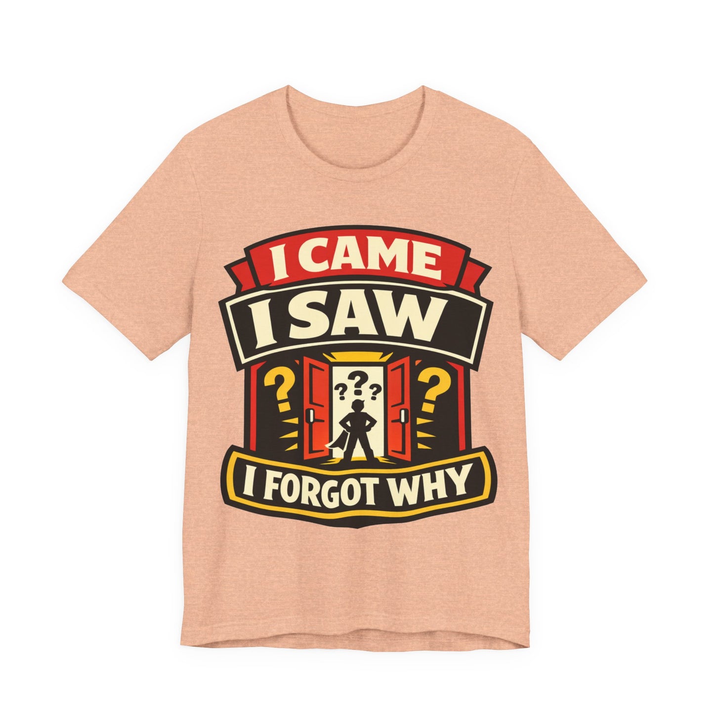 I Came I Saw I Forgot Why Funny Burnout Shirt | Khai Studio