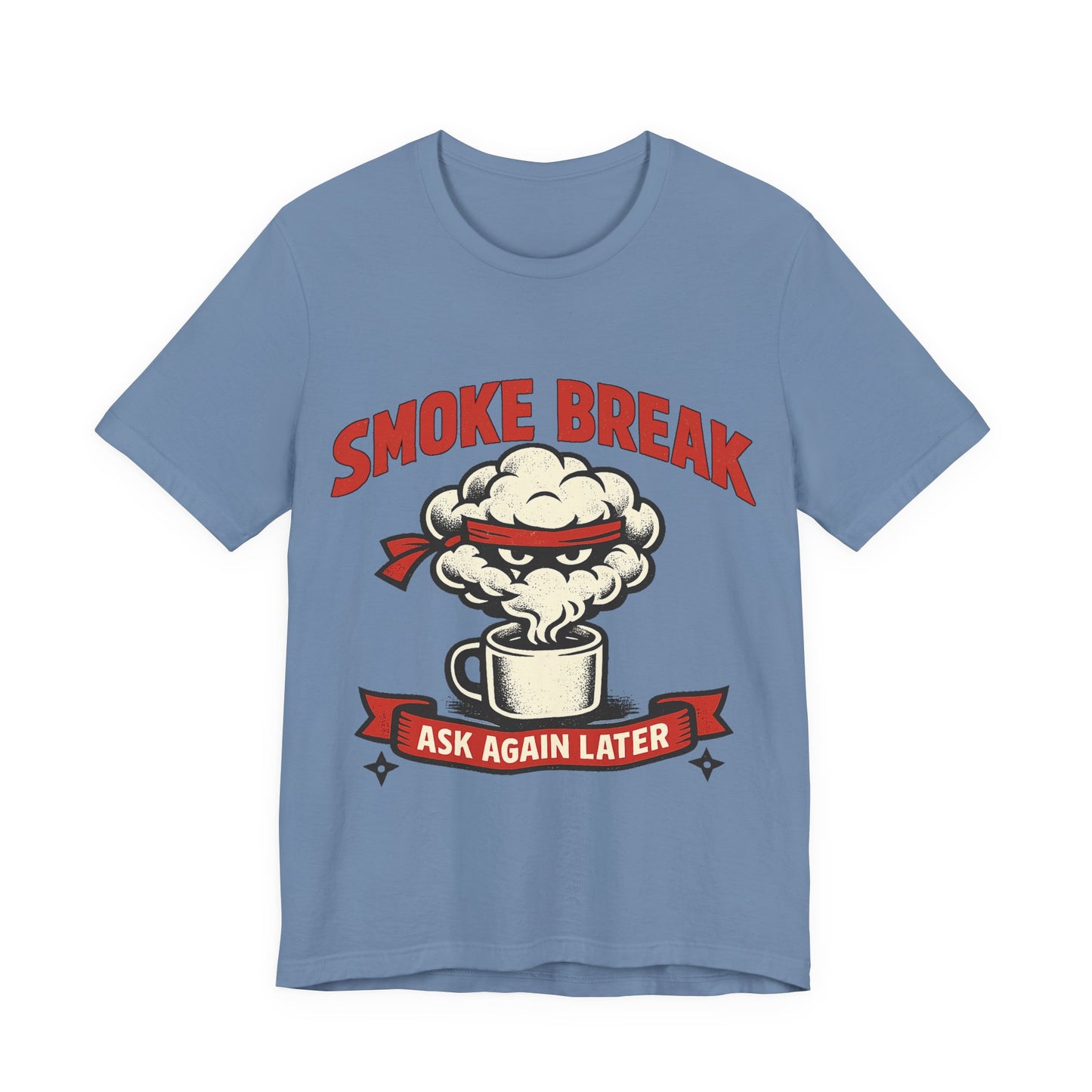 Steel Blue Bella+Canvas 3001 unisex tee with Smoke Break Ask Again Later ninja coffee cup graphic, on hanger