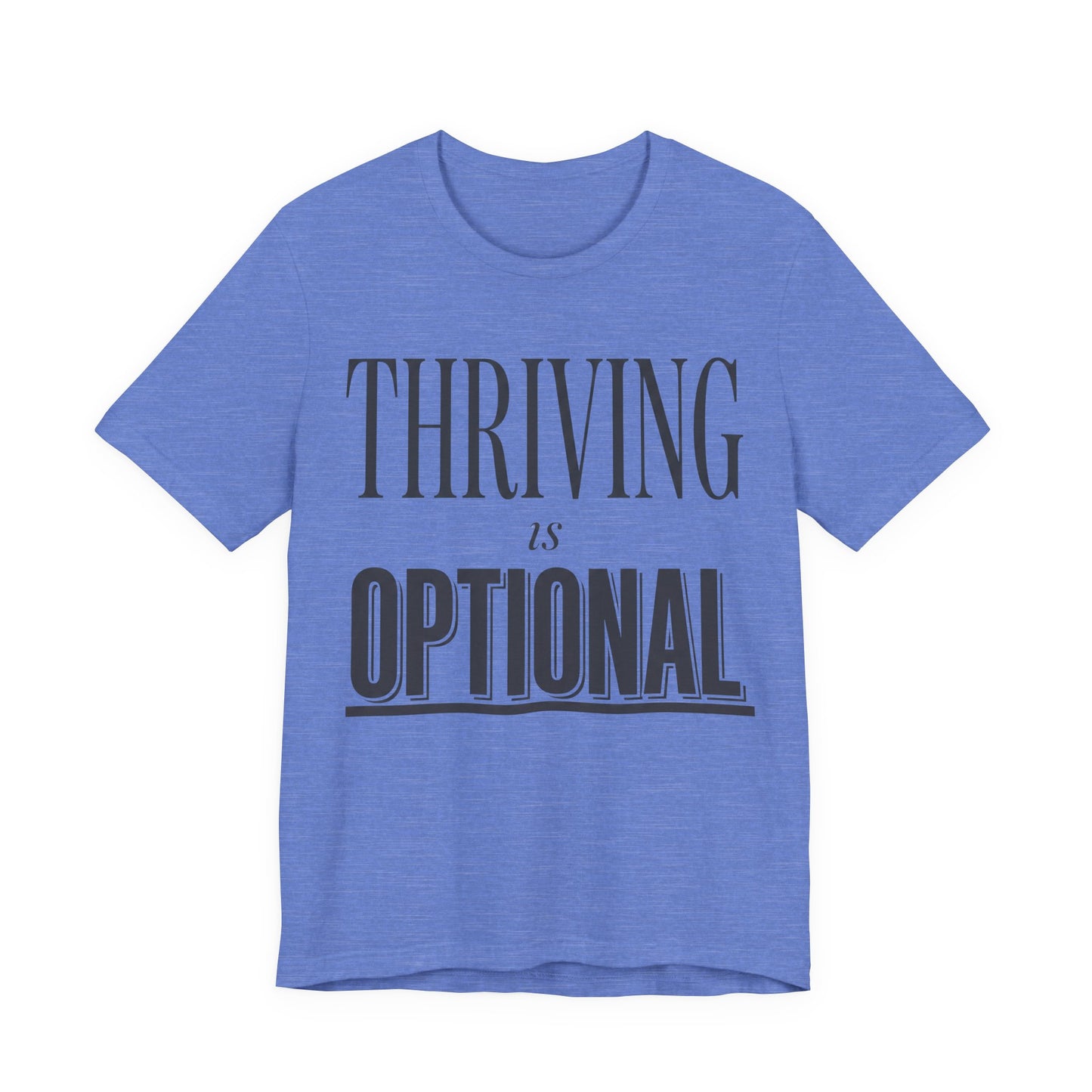 Thriving Is Optional Funny Burnout Shirt | Khai Studio