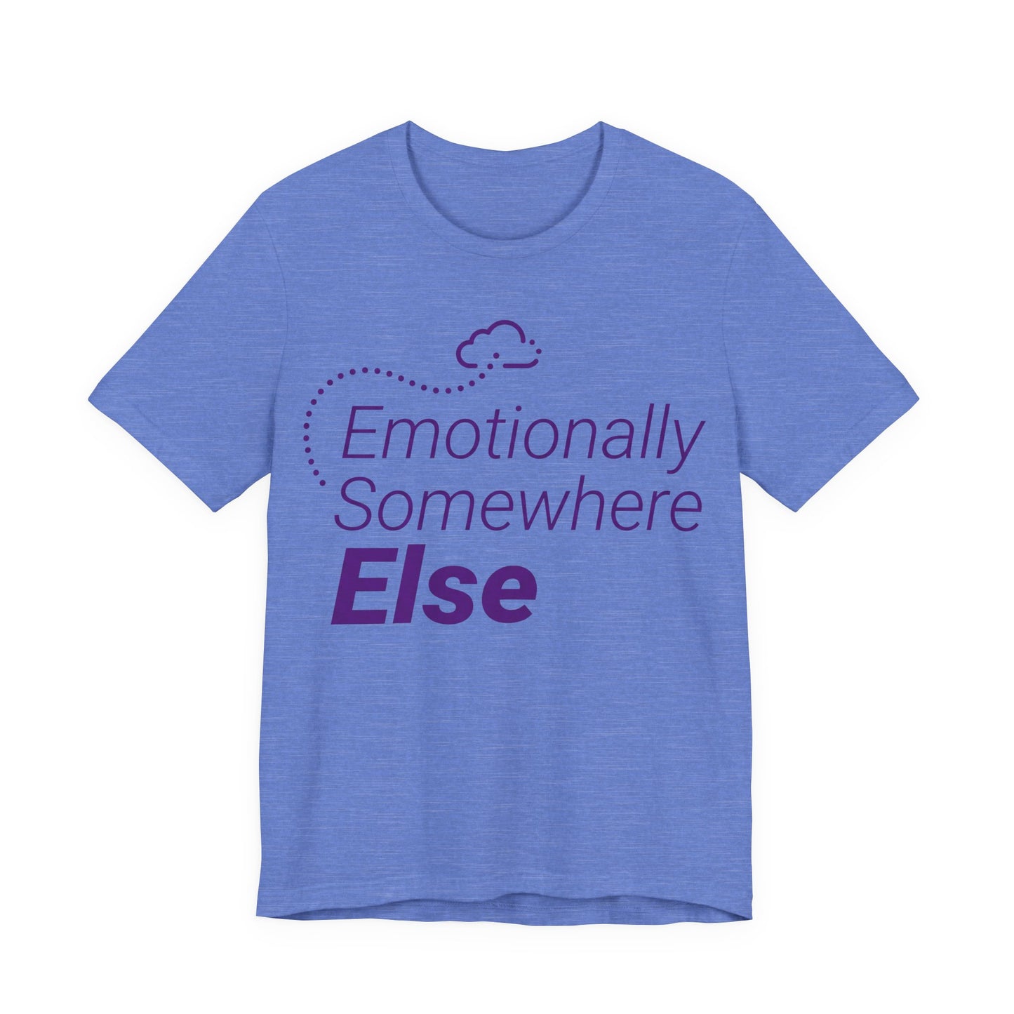 Heather Columbia Blue Bella+Canvas 3001 unisex tee with Emotionally Somewhere Else graphic