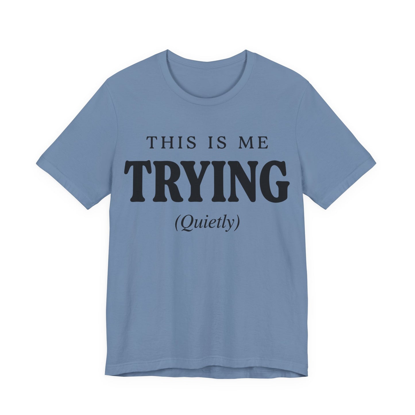 This Is Me Trying Quietly Funny Shirt | Khai Studio