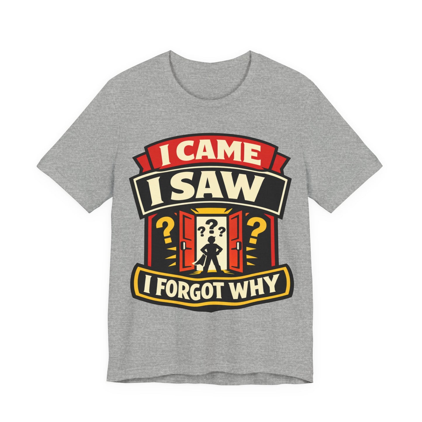 I Came I Saw I Forgot Why Funny Burnout Shirt | Khai Studio