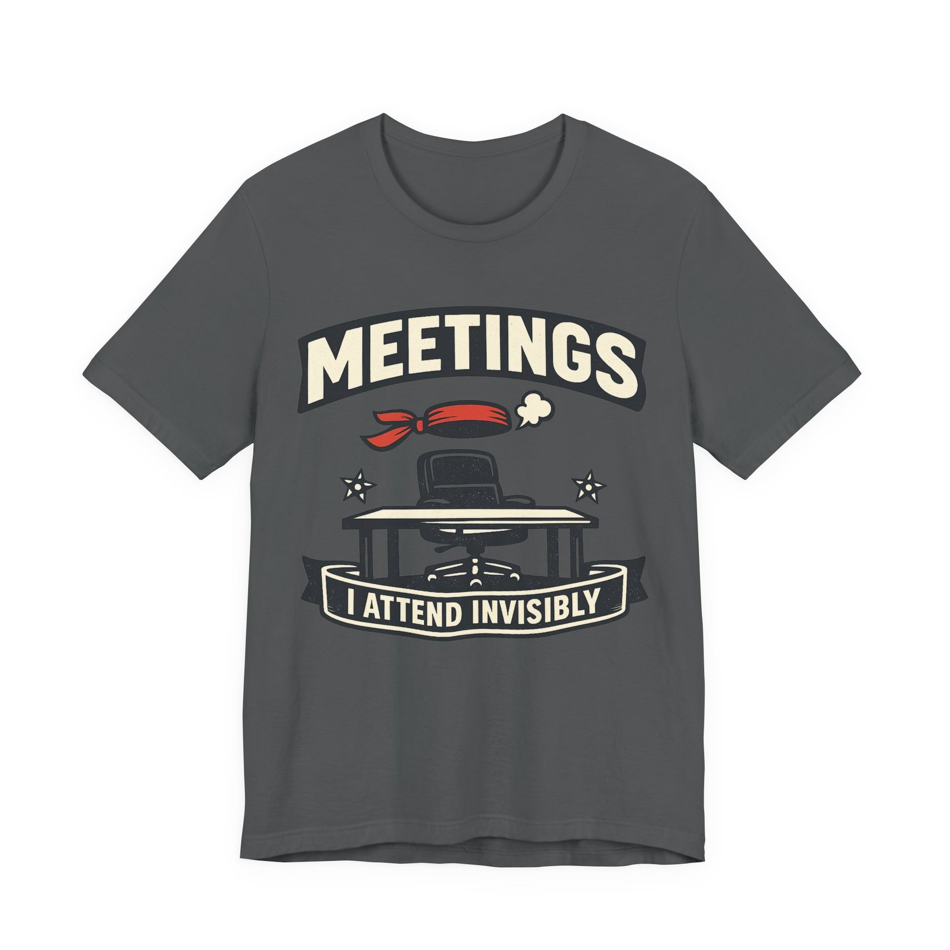 Asphalt Bella+Canvas 3001 unisex tee with Meetings I Attend Invisibly ninja badge graphic, on hanger
