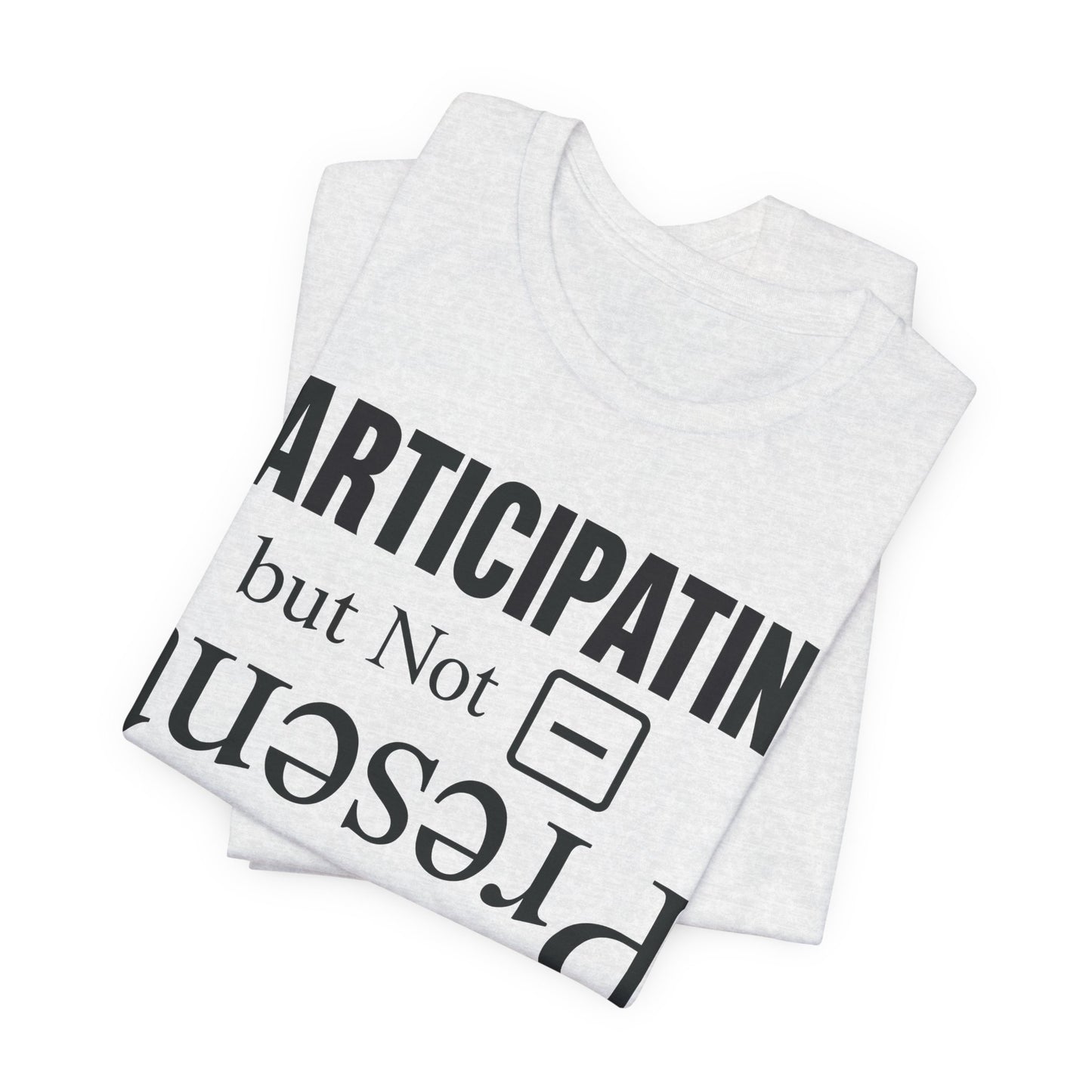 Present but Not Participating Funny Introvert Shirt | Khai Studio