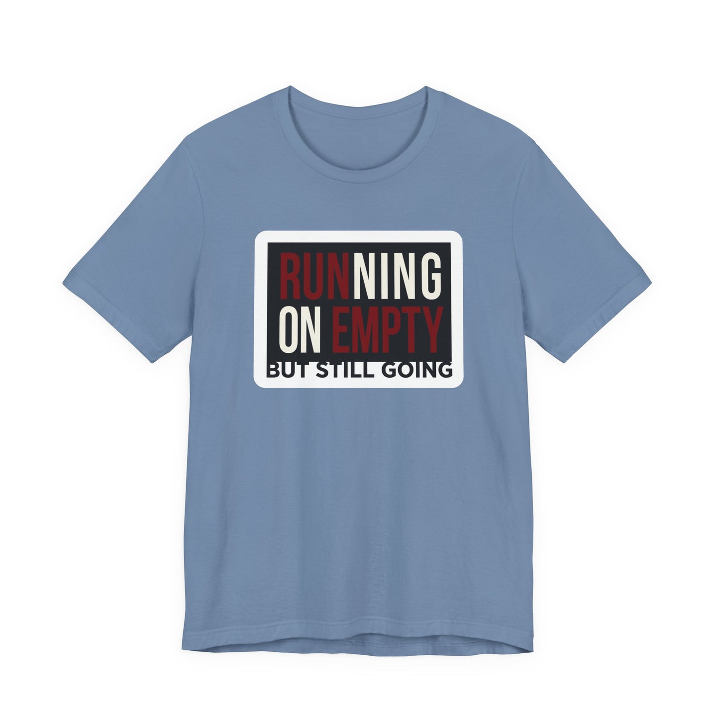 Asphalt Bella+Canvas 3001 unisex tee with Running on Empty But Still Going graphic, on hanger
