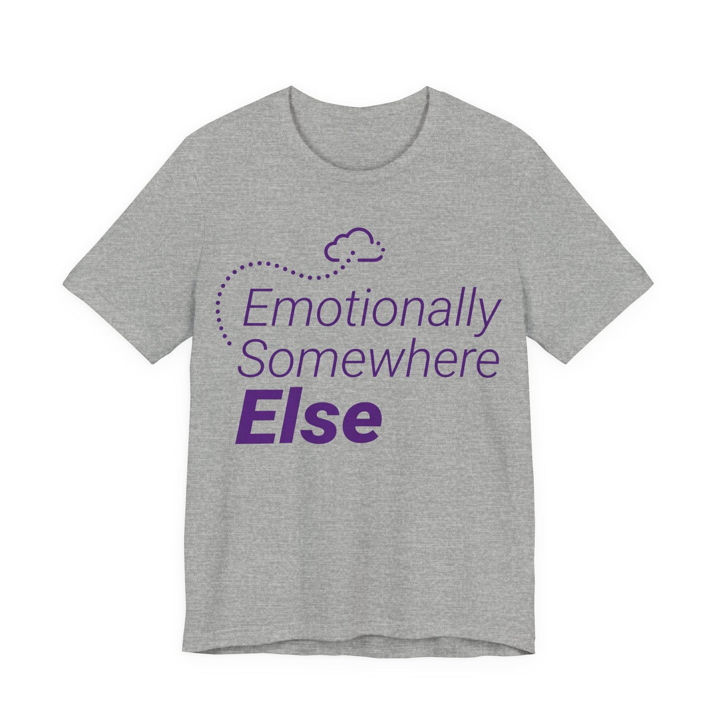 Athletic Heather Bella+Canvas 3001 unisex tee with Emotionally Somewhere Else graphic