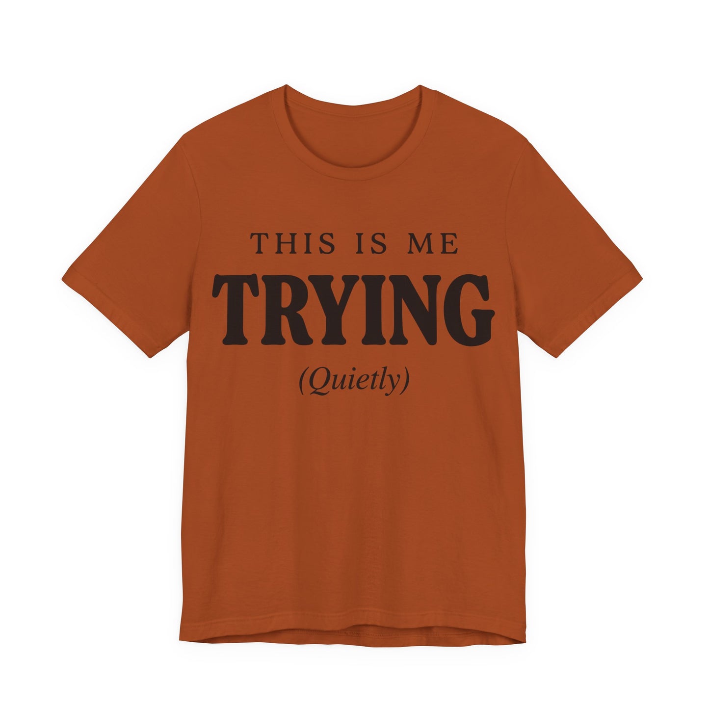 This Is Me Trying Quietly Funny Shirt | Khai Studio