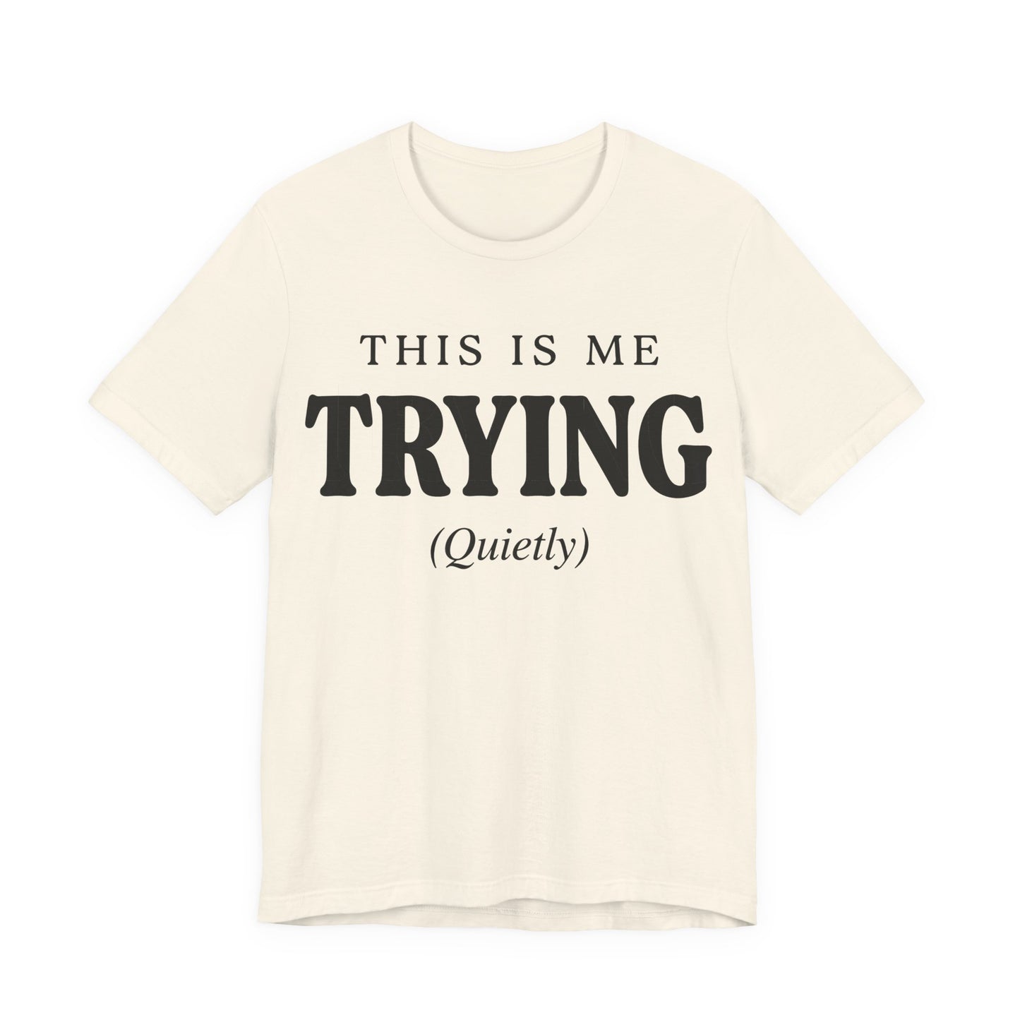 This Is Me Trying Quietly Funny Shirt | Khai Studio