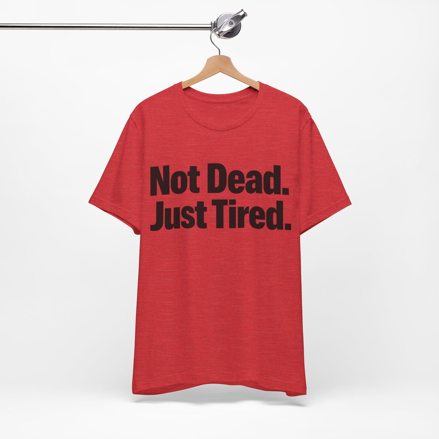 Not Dead Just Tired Funny Burnout Shirt | Khai Studio