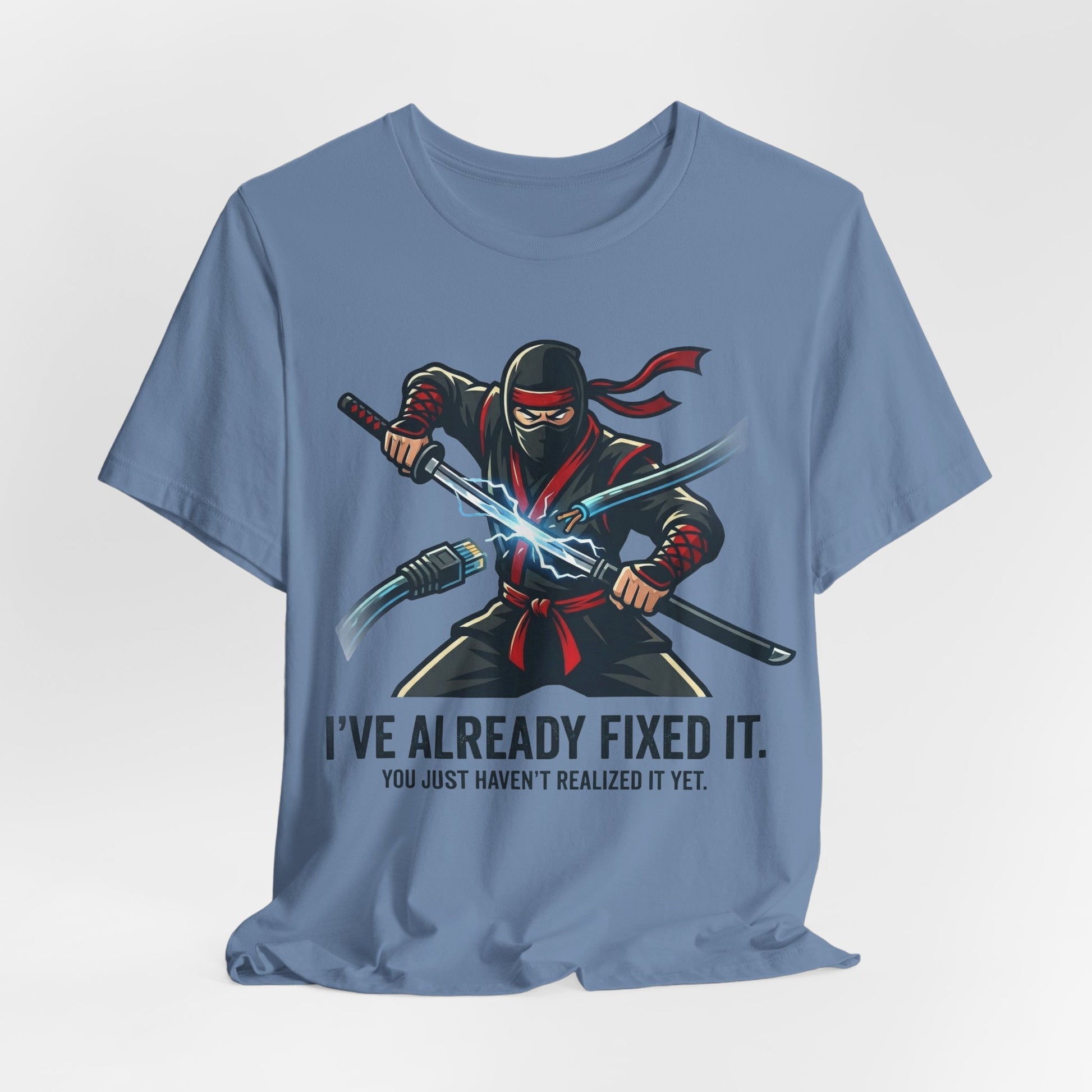 Heather Columbia Blue Bella+Canvas 3001 unisex tee with I've Already Fixed It You Just Haven't Realized It Yet ninja design, flat lay