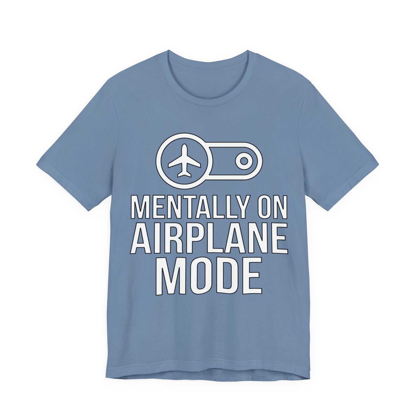 Steel Blue Bella+Canvas 3001 unisex tee with Mentally on Airplane Mode graphic