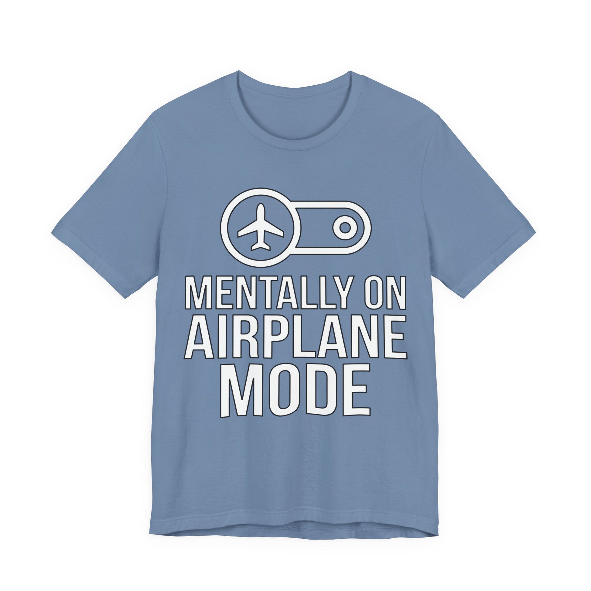 Steel Blue Bella+Canvas 3001 unisex tee with Mentally on Airplane Mode graphic