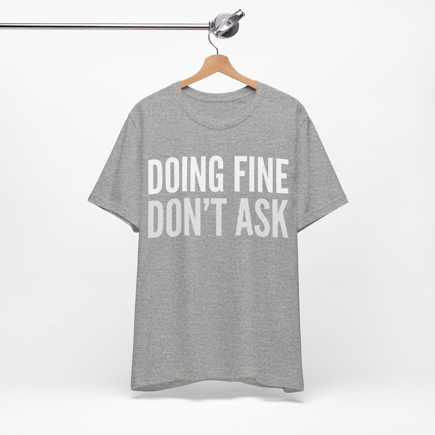 Doing Fine Don't Ask Funny Shirt | Khai Studio