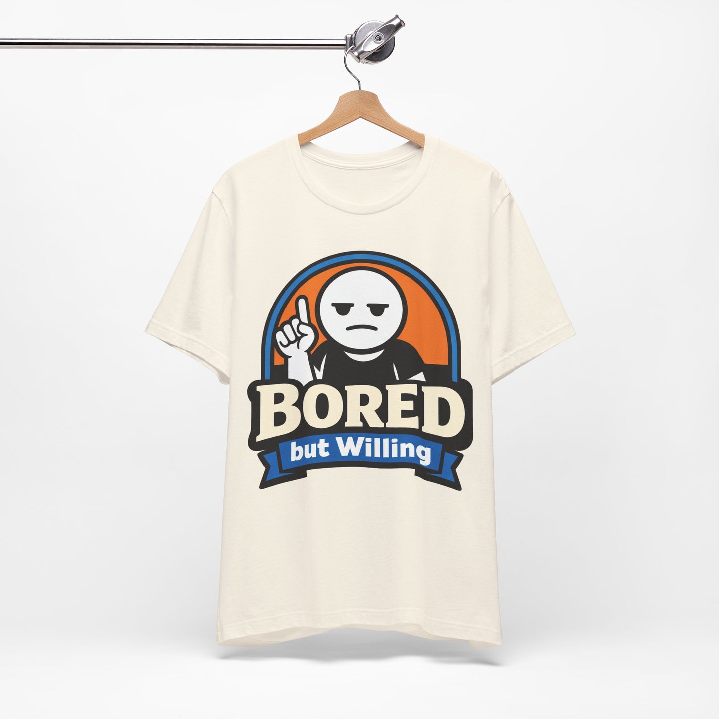Bored But Willing Funny Attitude Shirt | Khai Studio