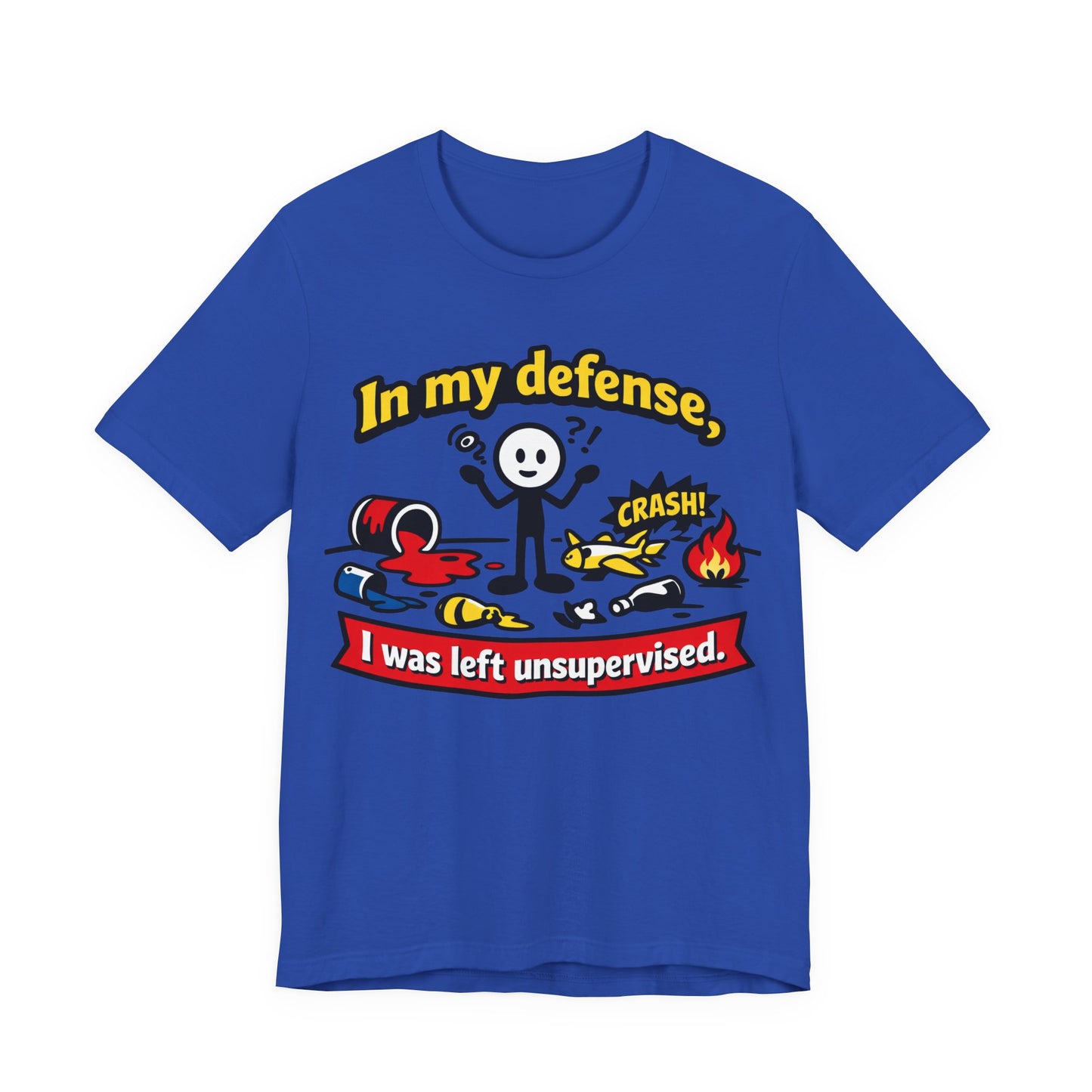 In My Defense I Was Left Unsupervised Funny Burnout Shirt | Khai Studio