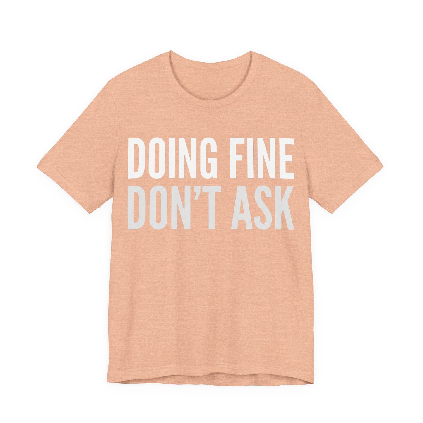 Doing Fine Don't Ask Funny Shirt | Khai Studio