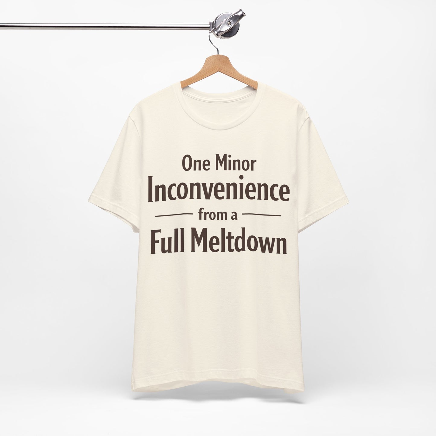 One Minor Inconvenience From a Full Meltdown Funny Burnout Shirt | Khai Studio