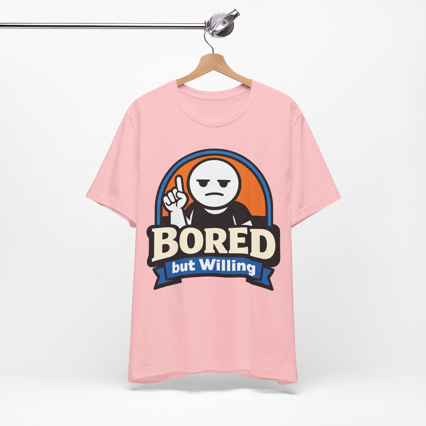 Bored But Willing Funny Attitude Shirt | Khai Studio