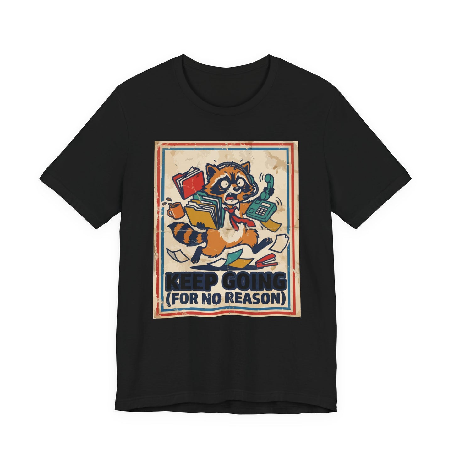 Black Bella+Canvas 3001 unisex tee with Keep Going For No Reason graphic, flat lay