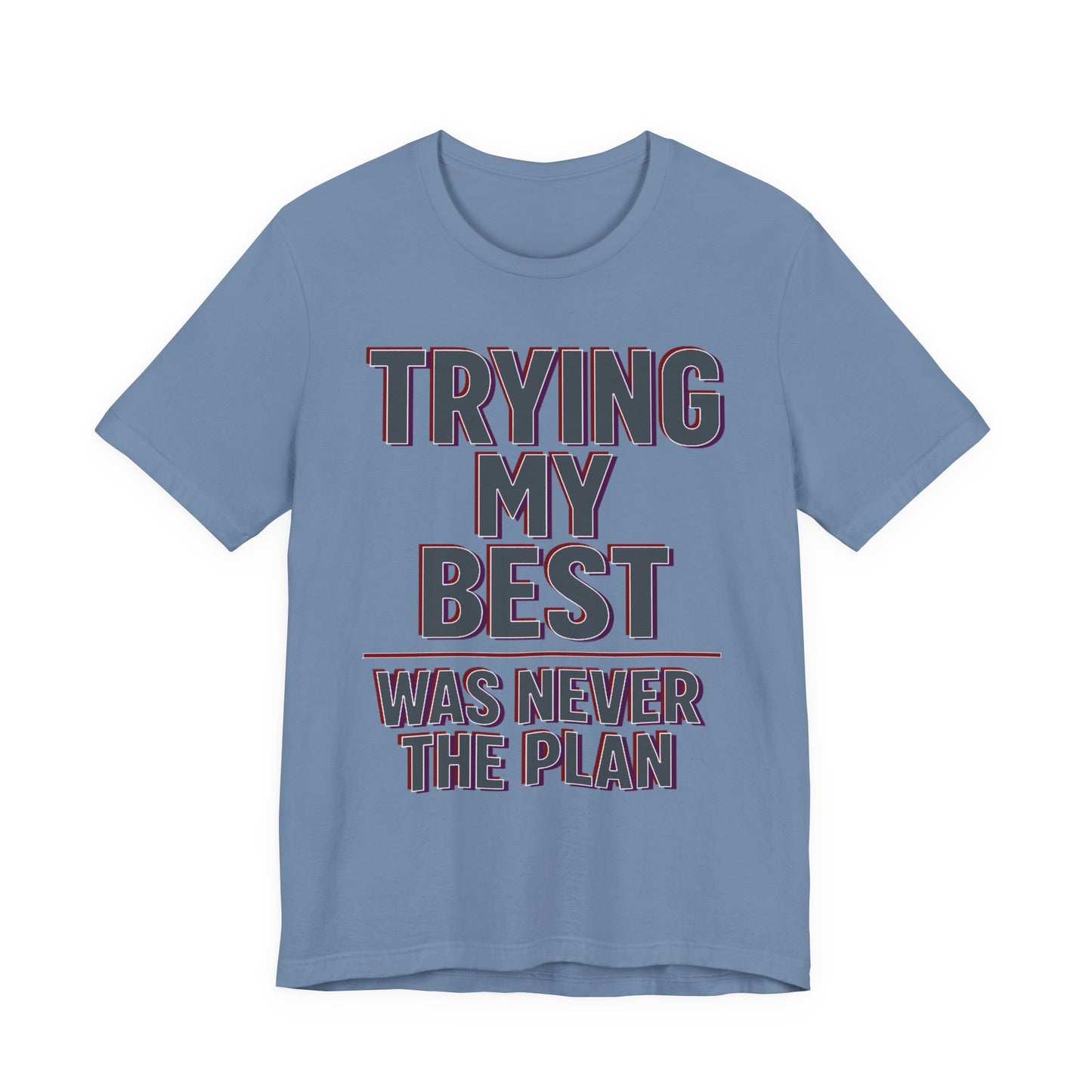 Asphalt Bella+Canvas 3001 unisex tee with Trying My Best Was Never the Plan graphic, on hanger