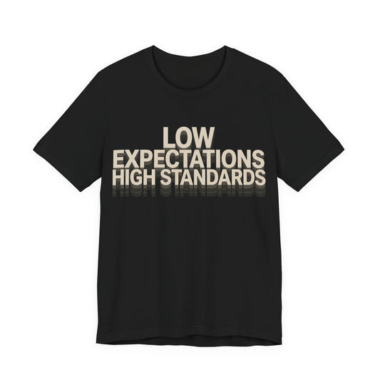 Low Expectations High Standards Funny Deadpan Shirt | Khai Studio