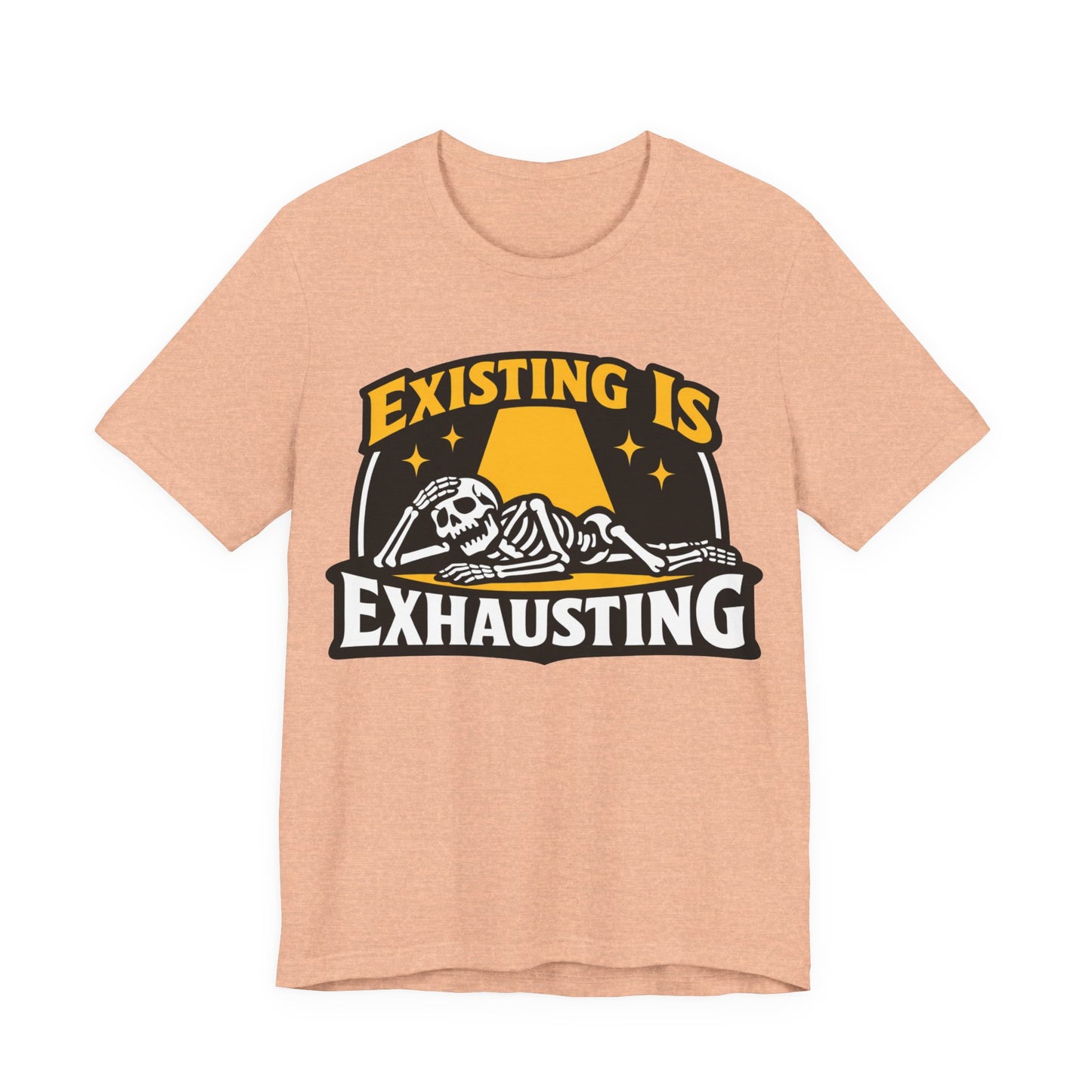 Existing Is Exhausting Funny Burnout Shirt | Khai Studio