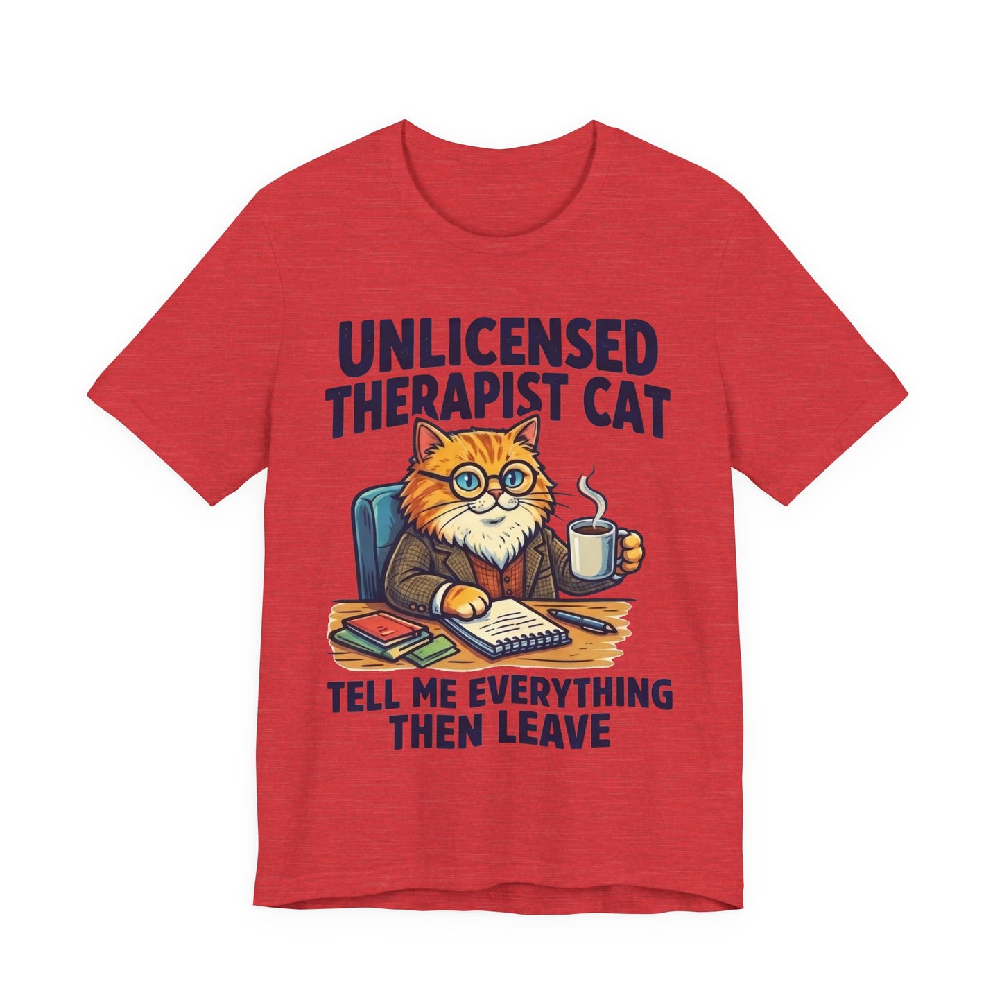 Unlicensed Therapist Cat Tell Me Everything Then Leave Funny Burnout Shirt | Khai Studio