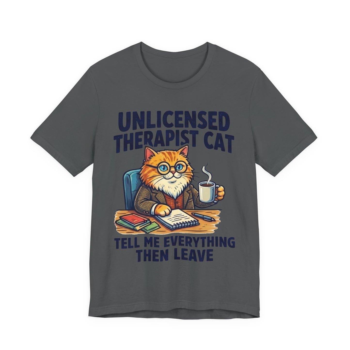 Unlicensed Therapist Cat Tell Me Everything Then Leave Funny Burnout Shirt | Khai Studio