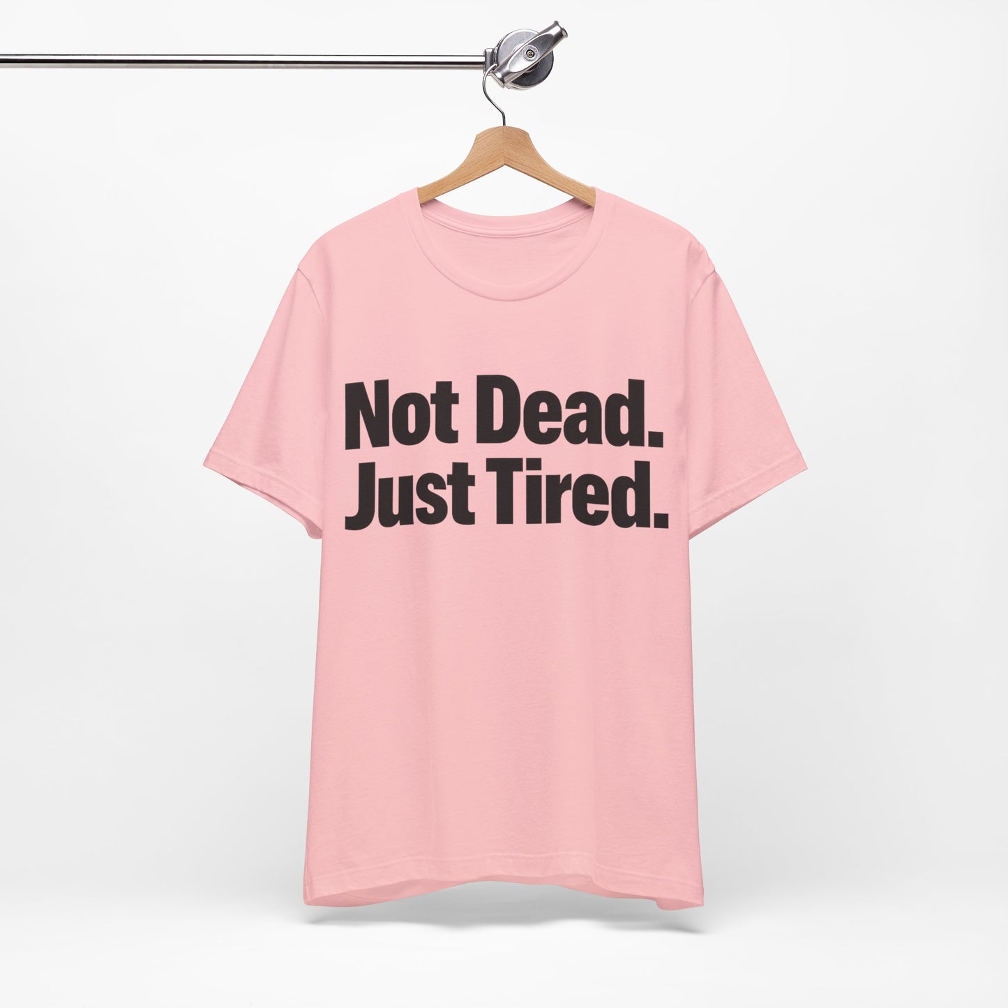 Not Dead Just Tired Funny Burnout Shirt | Khai Studio