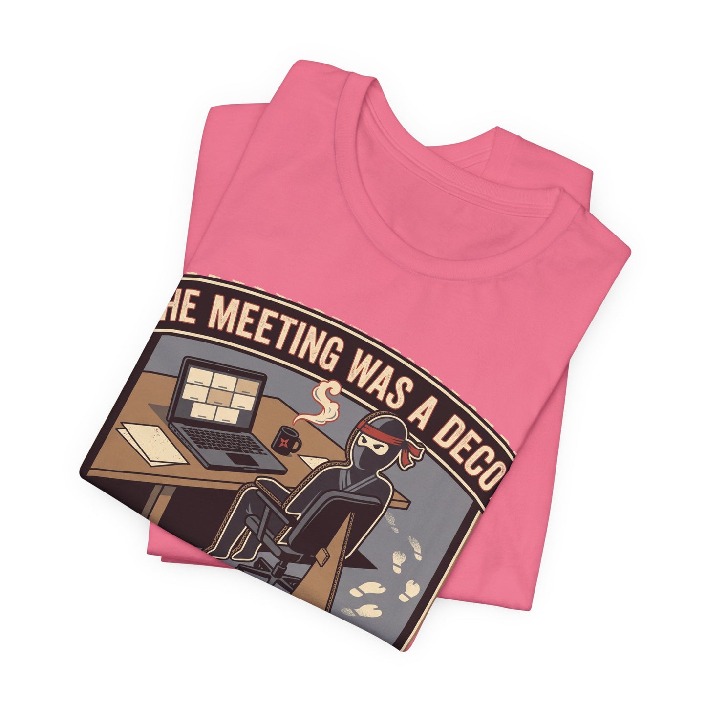 The Meeting Was a Decoy Funny Ninja Office Shirt | Khai Studio