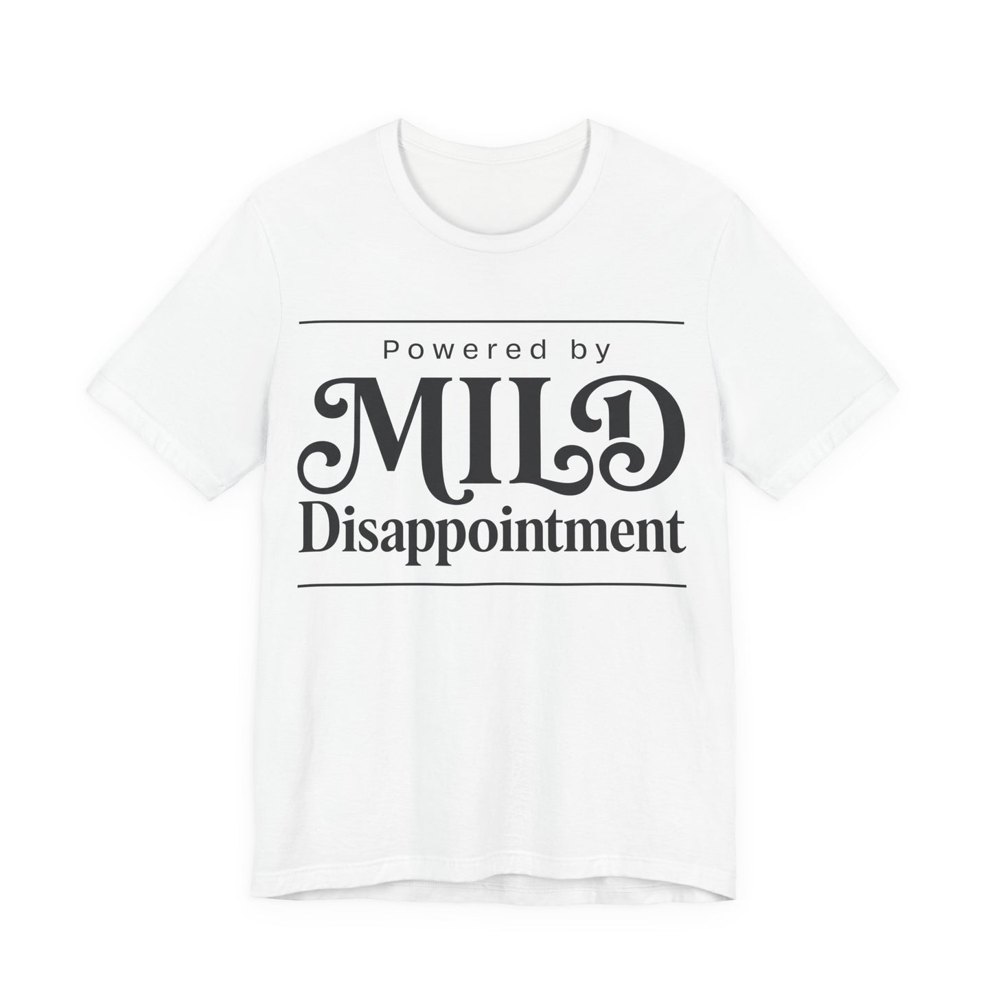 Powered by Mild Disappointment Funny Deadpan Shirt | Khai Studio